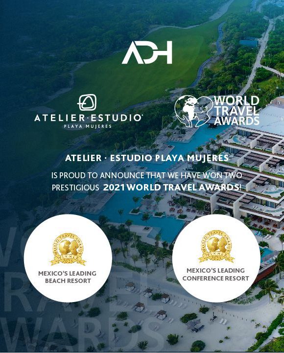 WTAwinner foto 2 ATELIER · ESTUDIO Playa Mujeres Leading the Industry With 2 Wins in 2021 World Travel Awards