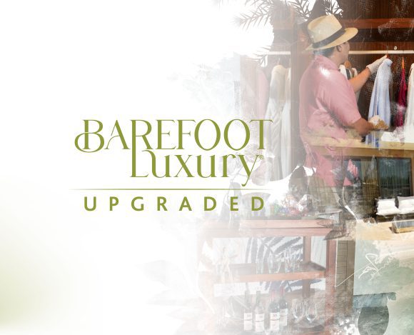 Presenting Our Barefoot Luxury Upgraded!