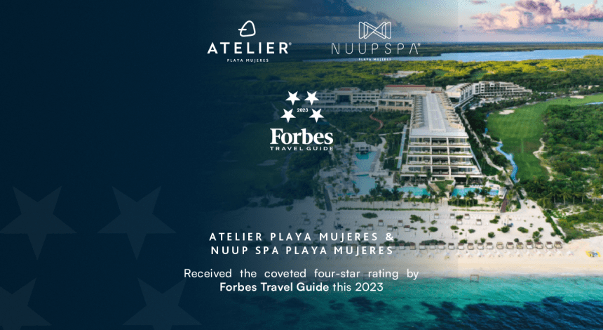 ATELIER Playa Mujeres Has Been Recognized by the Renowned Forbes Travel Guide